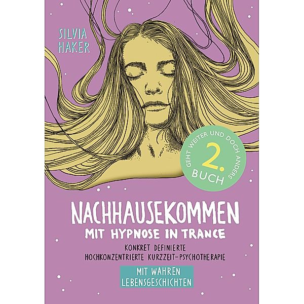 Nachhausekommen mit Hypnose in Trance, 2. Buch / NACHHAUSEKOMMEN Bd.2, Silvia Haker