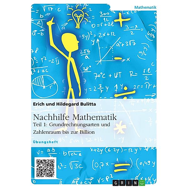 Nachhilfe Mathematik - Teil 1: Grundrechnungsarten und Zahlenraum bis zur Billion, Erich Bulitta, Hildegard Bulitta