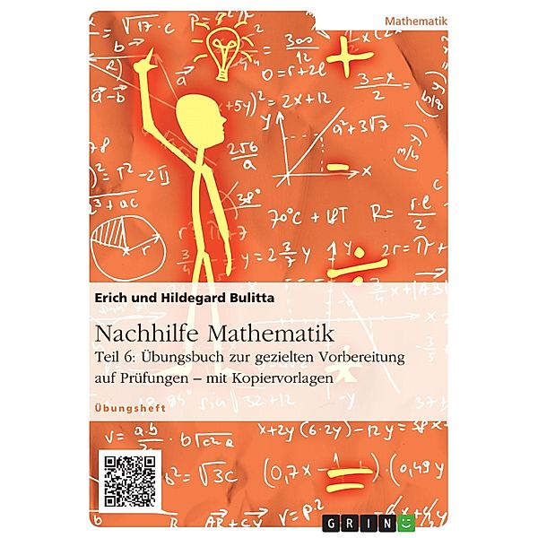 Nachhilfe Mathematik - Teil 6: Übungsbuch zur gezielten Vorbereitung auf Prüfungen - mit Kopiervorlagen, Erich Bulitta, Hildegard Bulitta