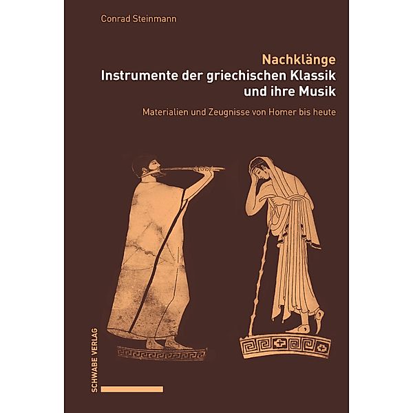 Nachklänge. Instrumente der griechischen Klassik und ihre Musik, Conrad Steinmann