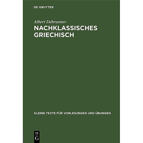 Nachklassisches Griechisch / Kleine Texte für Vorlesungen und Übungen Bd.165, Albert Debrunner