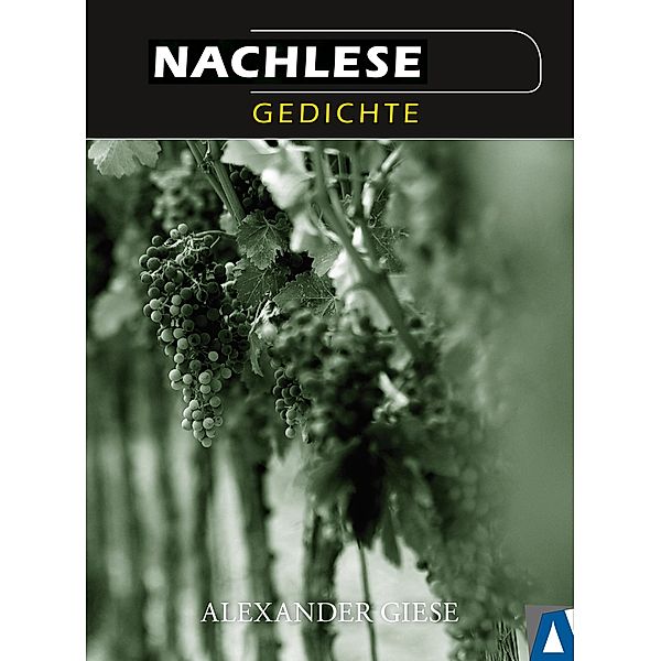 Nachlese - Gedichte, Alexander Giese