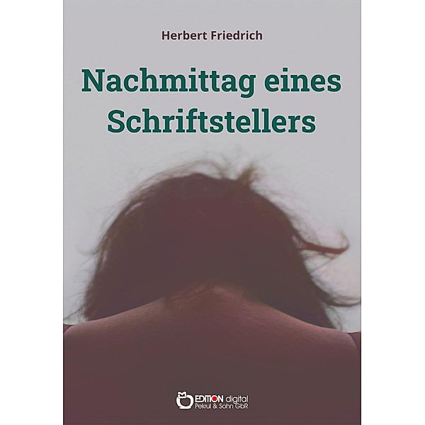 Nachmittag eines Schriftstellers, Herbert Friedrich