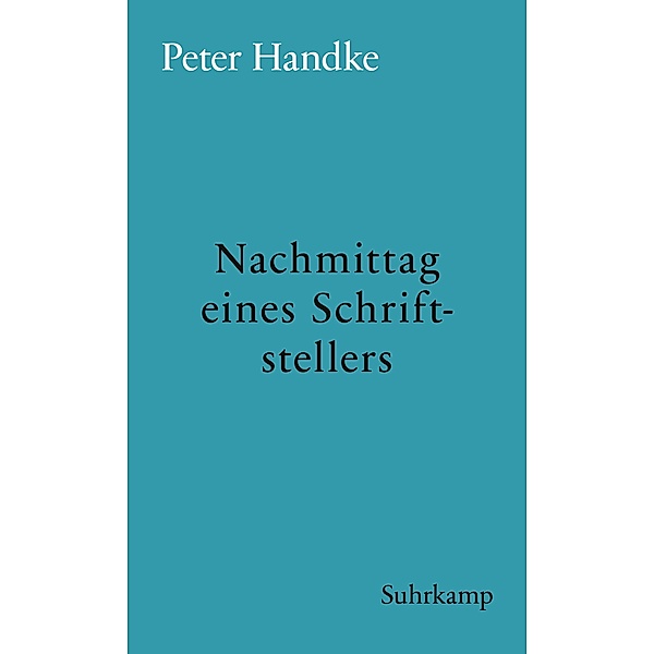 Nachmittag eines Schriftstellers / suhrkamp taschenbücher Allgemeine Reihe Bd.1668, Peter Handke