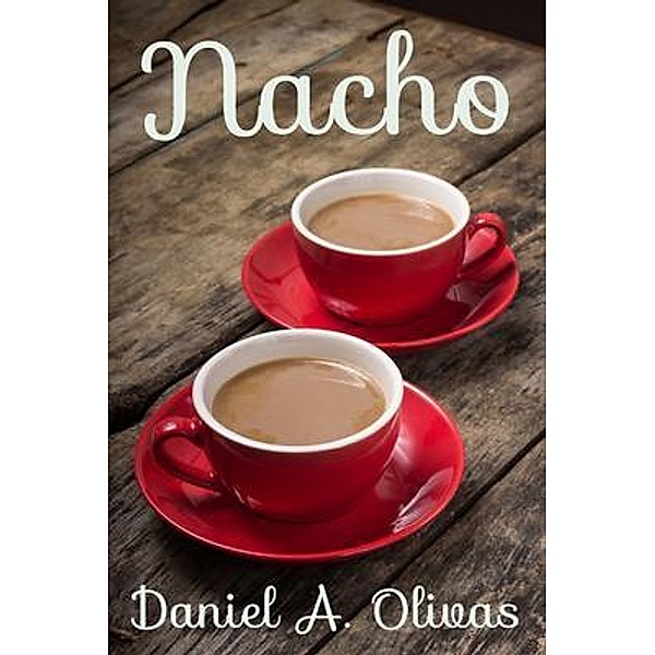 Nacho / Archer Publishing, Daniel Olivas
