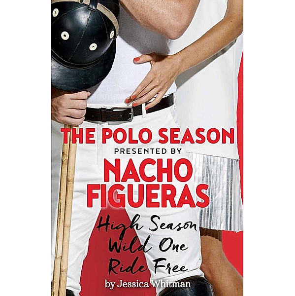 Nacho Figueras presents The Polo Season, Jessica Whitman