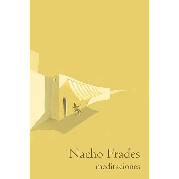 Nacho Frades, meditaciones, Nacho Frades