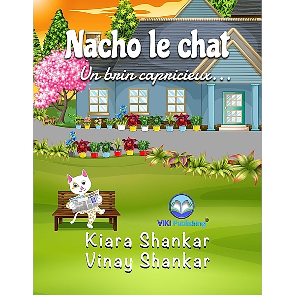 Nacho le chat: Un brin capricieux . . ., Kiara Shankar, Vinay Shankar