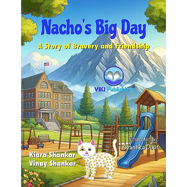 Nacho's Big Day: A Story of Bravery and Friendship (Nacho the Cat, #2) / Nacho the Cat, Kiara Shankar, Vinay Shankar