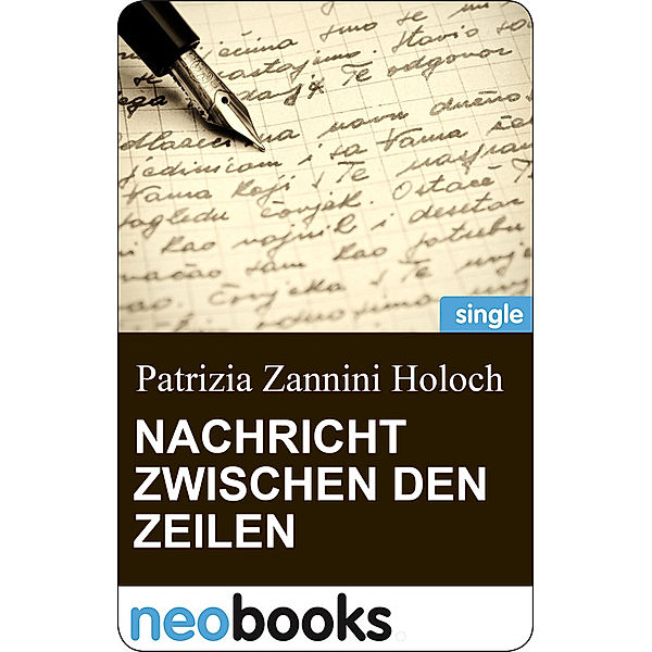 Nachricht zwischen den Zeilen (neobooks Singles), Patrizia Zannini Holoch