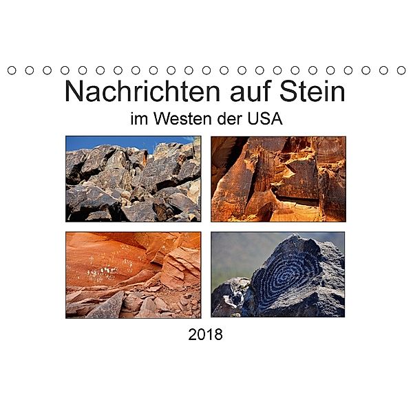 Nachrichten auf Stein - im Westen der USA (Tischkalender 2018 DIN A5 quer), Dieter-M. Wilczek