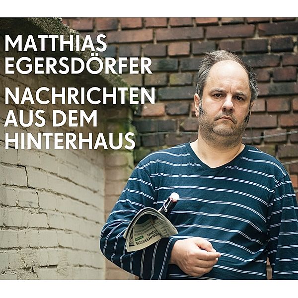 Nachrichten Aus Dem Hinterhaus, Matthias Egersdorfer