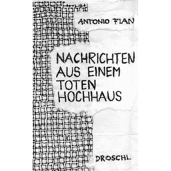 Nachrichten aus einem toten Hochhaus, Antonio Fian