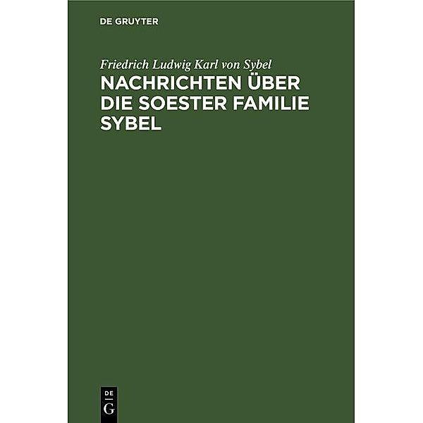 Nachrichten über die Soester Familie Sybel / Jahrbuch des Dokumentationsarchivs des österreichischen Widerstandes, Friedrich Ludwig Karl von Sybel
