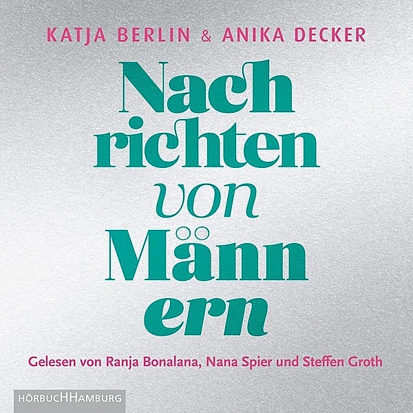 Nachrichten von Männern,3 Audio-CD, Anika Decker, Katja Berlin