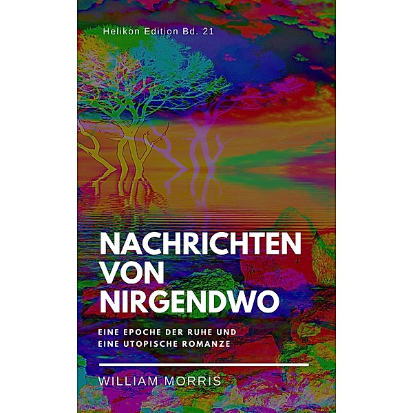 Nachrichten von Nirgendwo / Helikon Edition Bd.21, William Morris
