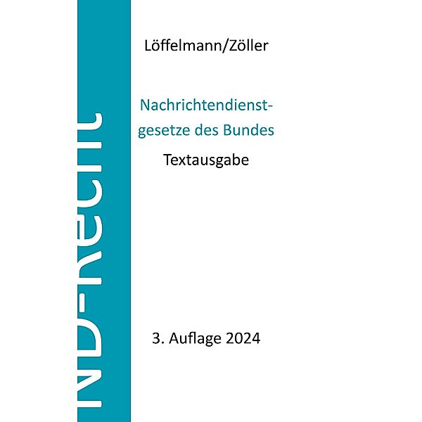 Nachrichtendienstgesetze des Bundes, Markus Löffelmann, Mark A. Zöller