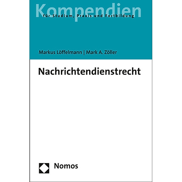 Nachrichtendienstrecht, Markus Löffelmann, Mark A. Zöller