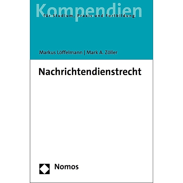 Nachrichtendienstrecht, Markus Löffelmann, Mark A. Zöller