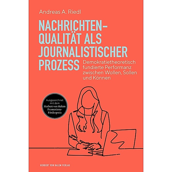 Nachrichtenqualität als journalistischer Prozess, Andreas A. Riedl