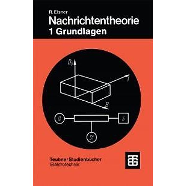 Nachrichtentheorie / Teubner Studienbücher Elektrotechnik, Rudolf Elsner