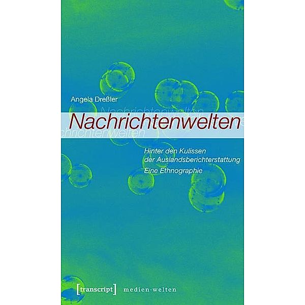 Nachrichtenwelten / MedienWelten Bd.2, Angela Dreßler