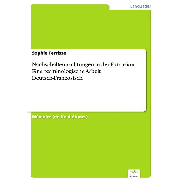 Nachschalteinrichtungen in der Extrusion: Eine terminologische Arbeit Deutsch-Französisch, Sophie Terrisse