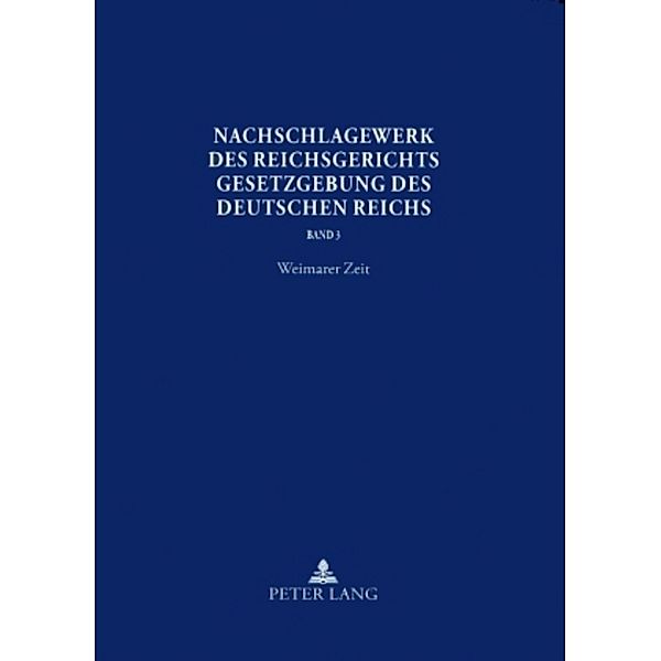 Nachschlagewerk des Reichsgerichts - Gesetzgebung des Deutschen Reichs