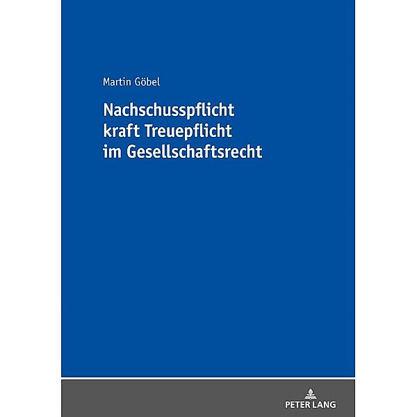 Nachschusspflicht kraft Treuepflicht im Gesellschaftsrecht, Gobel Martin Gobel