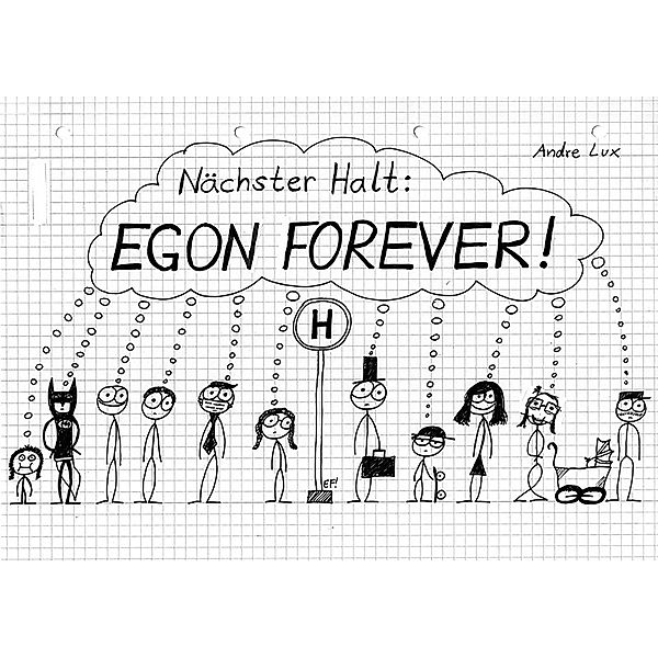 Nachster Halt: EGON FOREVER!, Andre Lux