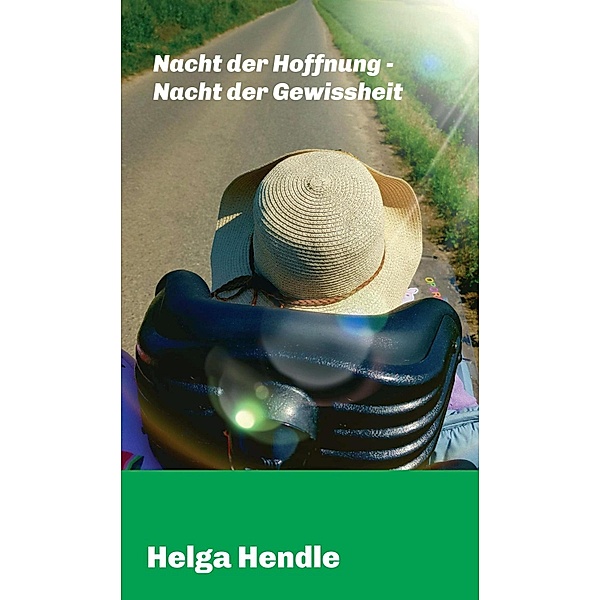 Nacht der Hoffnung - Nacht der Gewissheit, Helga Hendle