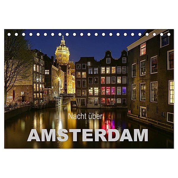 Nacht über Amsterdam (Tischkalender 2024 DIN A5 quer), CALVENDO Monatskalender, Sabine Wagner