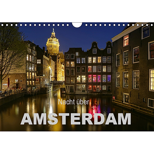 Nacht über Amsterdam (Wandkalender 2019 DIN A4 quer), Sabine Wagner