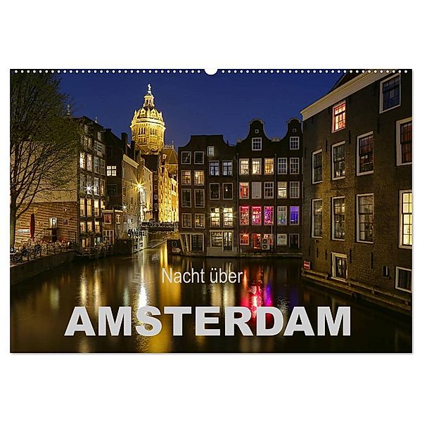 Nacht über Amsterdam (Wandkalender 2025 DIN A2 quer), CALVENDO Monatskalender, Calvendo, Sabine Wagner