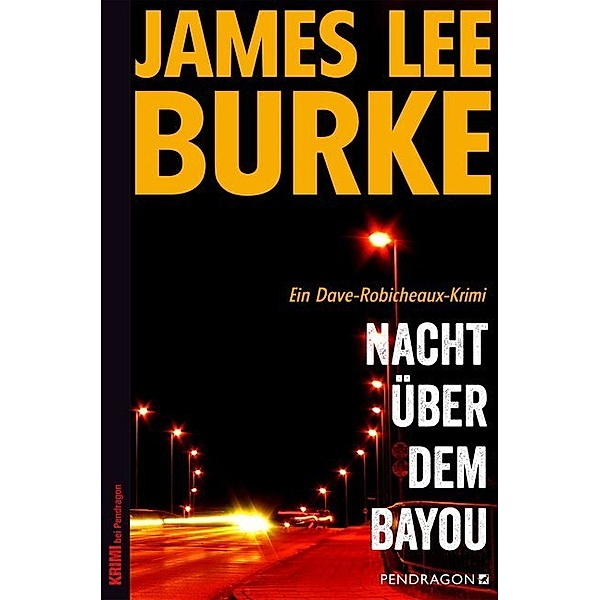 Nacht über dem Bayou / Dave Robicheaux Bd.9, James Lee Burke