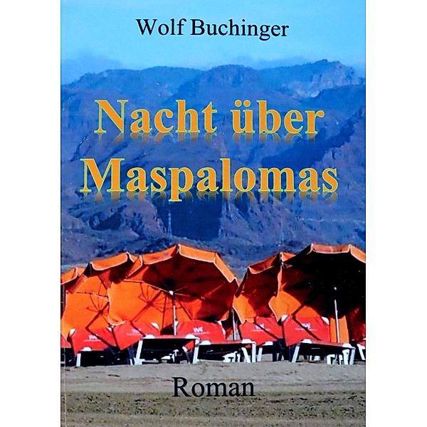 Nacht über Maspalomas, Wolf Buchinger