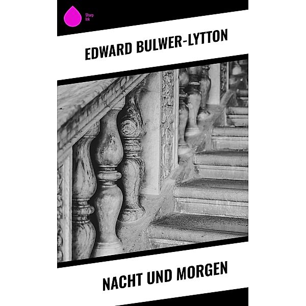 Nacht und Morgen, Edward Bulwer-Lytton