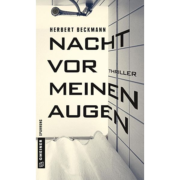 Nacht vor meinen Augen / Thriller im GMEINER-Verlag, Herbert Beckmann