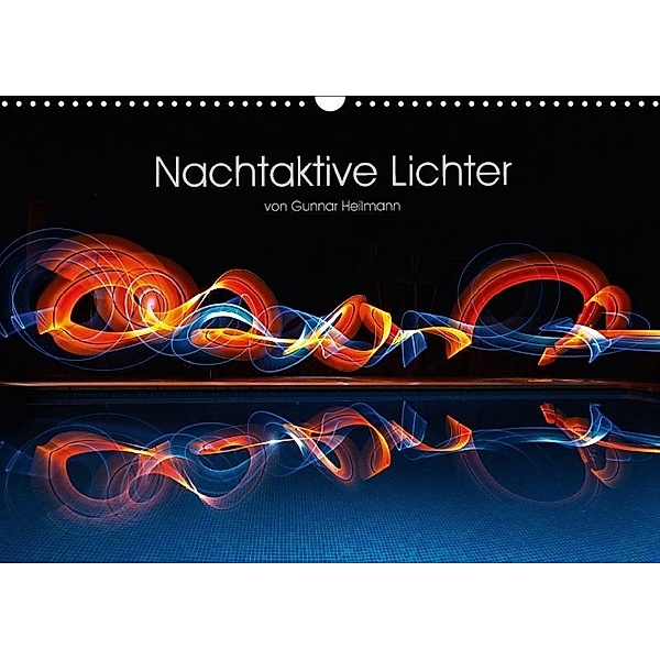 Nachtaktive Lichter (Wandkalender 2017 DIN A3 quer), Gunnar Heilmann