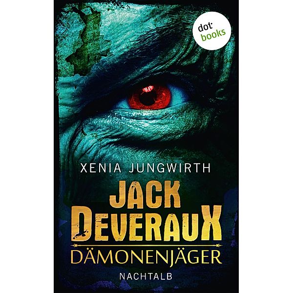 Nachtalb / Jack Deveraux, der Dämonenjäger Bd.2, Xenia Jungwirth