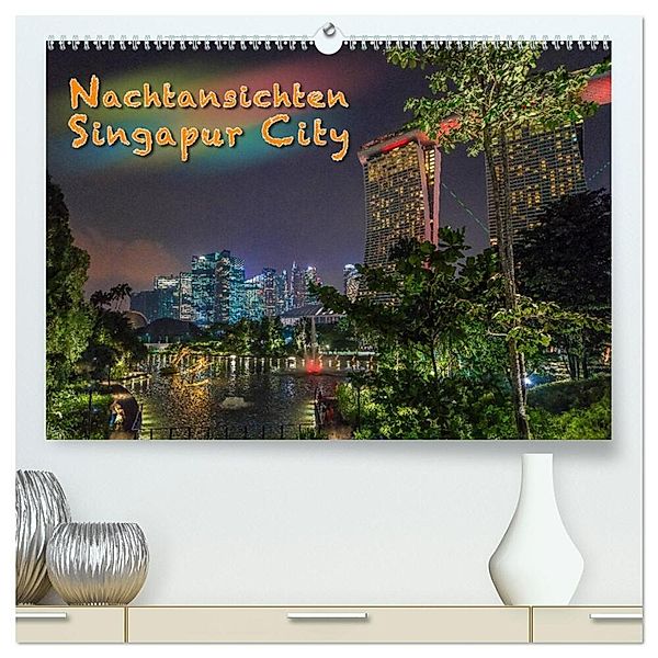 Nachtansichten Singapur City (hochwertiger Premium Wandkalender 2024 DIN A2 quer), Kunstdruck in Hochglanz, Dieter Gödecke