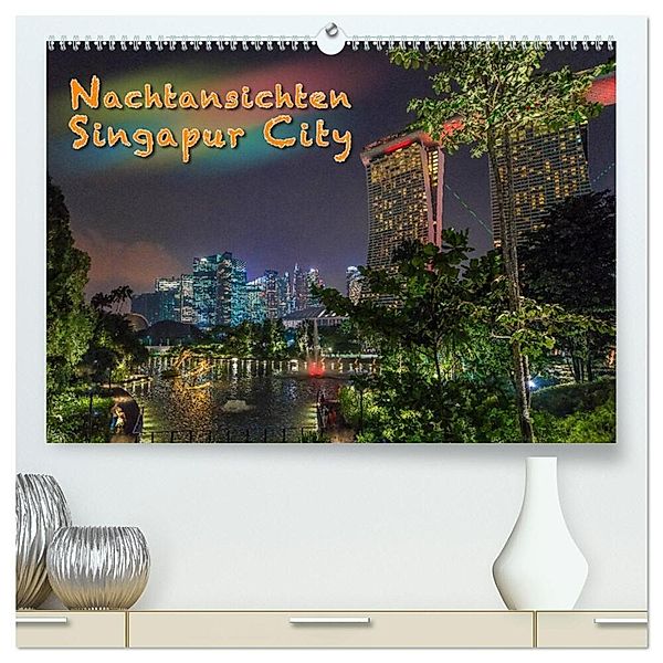 Nachtansichten Singapur City (hochwertiger Premium Wandkalender 2025 DIN A2 quer), Kunstdruck in Hochglanz, Calvendo, Dieter Gödecke