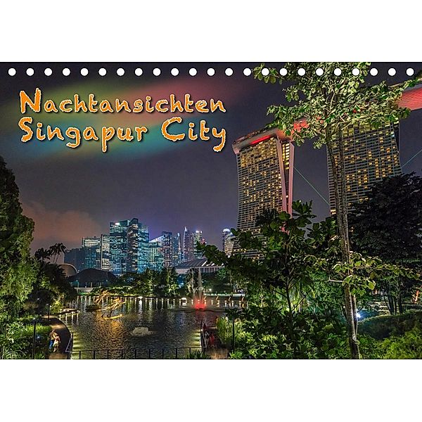 Nachtansichten Singapur City (Tischkalender 2021 DIN A5 quer), Dieter Gödecke