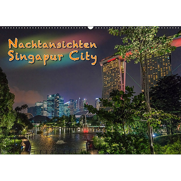 Nachtansichten Singapur City (Wandkalender 2019 DIN A2 quer), Dieter Gödecke