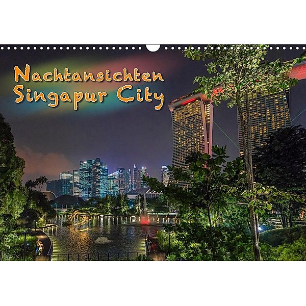 Nachtansichten Singapur City (Wandkalender 2020 DIN A3 quer), Dieter Gödecke