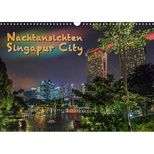 Nachtansichten Singapur City (Wandkalender 2022 DIN A3 quer), Dieter Gödecke