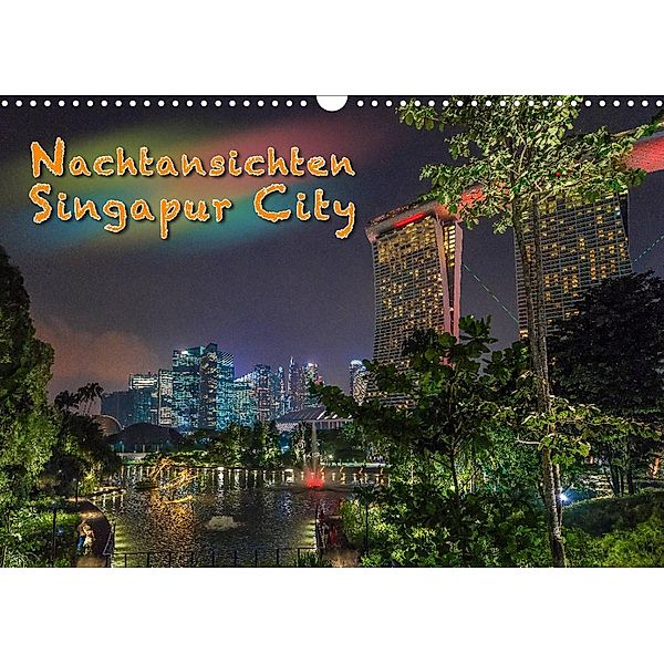 Nachtansichten Singapur City (Wandkalender 2023 DIN A3 quer), Dieter Gödecke