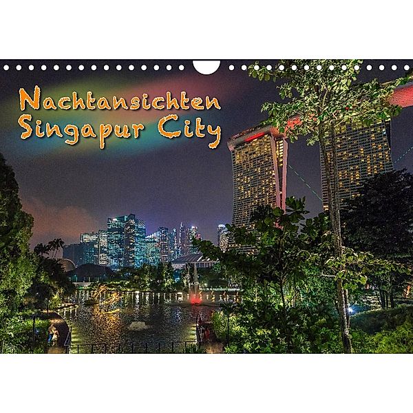 Nachtansichten Singapur City (Wandkalender 2023 DIN A4 quer), Dieter Gödecke