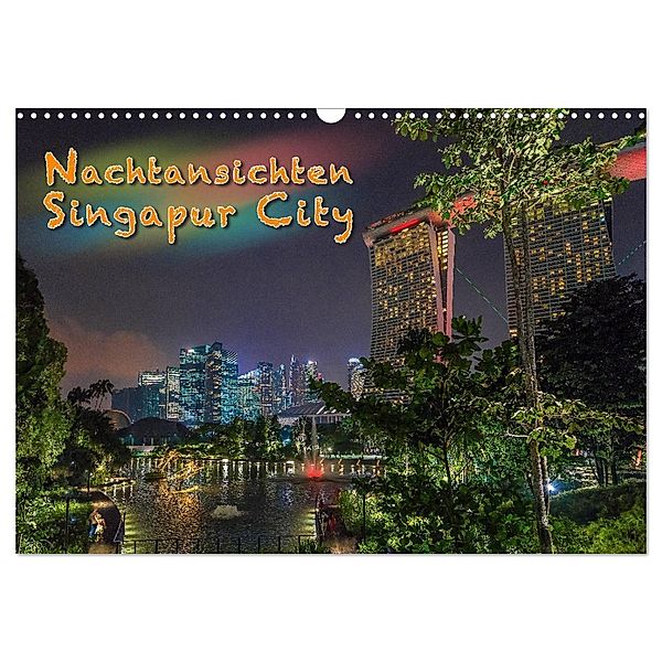 Nachtansichten Singapur City (Wandkalender 2025 DIN A3 quer), CALVENDO Monatskalender, Calvendo, Dieter Gödecke