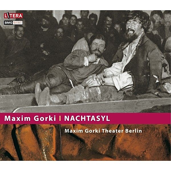 Nachtasyl, Maxim Gorki
